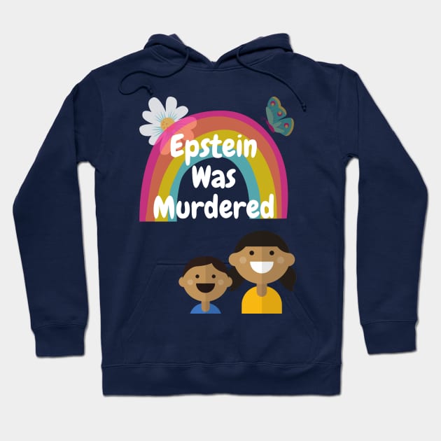 Epstein Was Murdered Hoodie by DennisMcCarson